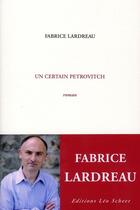 Couverture du livre « Un certain Petrovitch » de Fabrice Lardreau aux éditions Leo Scheer