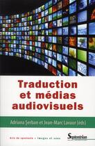 Couverture du livre « Traduction et médias audiovisuels » de Adriana Serban et Jean-Marc Lavaur aux éditions Pu Du Septentrion