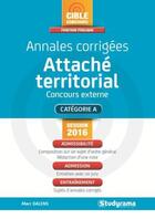 Couverture du livre « Annales corrigées attaché territorial ; concours externe ; catégorie A ; session 2016 » de Marc Dalens aux éditions Studyrama