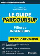 Couverture du livre « Le guide parcoursup ; filières ingénieurs » de Attelan Franck aux éditions Studyrama