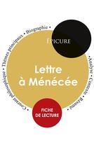 Couverture du livre « Fiche de lecture Lettre à Ménécée d'Epicure (étude integrale) » de  aux éditions Paideia Education