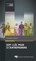 Couverture du livre « Sept clés pour (s')entreprendre » de Christophe Schmitt aux éditions Pu De Quebec