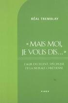 Couverture du livre « Mais moi je vous dis » de Tremblay Real aux éditions Fides