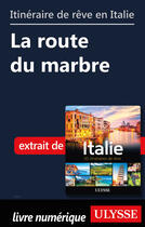 Couverture du livre « Itinéraire de rêve en Italie - La route du marbre » de  aux éditions Ulysse