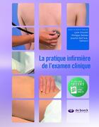 Couverture du livre « La pratique infirmière de l'examen clinique » de Philippe Delmas et Lyne Cloutier et Josette Dall'Ava Santucci aux éditions De Boeck Superieur