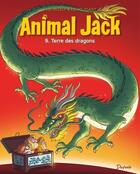 Couverture du livre « Animal Jack Tome 9 : terre des dragons » de Kid Toussaint et Miss Prickly aux éditions Dupuis