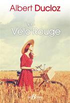 Couverture du livre « Le vélo rouge » de Albert Ducloz aux éditions De Boree