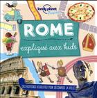 Couverture du livre « Rome ; expliqué aux kids (édition 2018) » de Moira Butterfield aux éditions Lonely Planet France