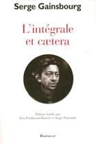 Couverture du livre « L'integrale et caetera » de Serge Gainsbourg aux éditions Bartillat