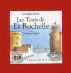 Couverture du livre « Les tours de la Rochelle » de Christophe Daniel et Jean-Marie Drouet aux éditions Equinoxe
