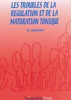 Couverture du livre « Les troubles de la régulation tonique » de Dupont aux éditions Vernazobres Grego