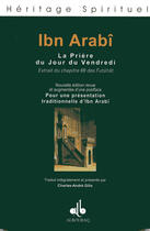 Couverture du livre « La priere du vendredi » de Ibn 'Arabi aux éditions Albouraq