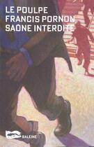 Couverture du livre « Saone Interdite » de Francis Pornon aux éditions Baleine