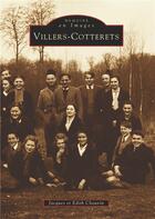 Couverture du livre « Villers-Cotterets » de Jacques Chauvin et Edith Chauvin aux éditions Editions Sutton