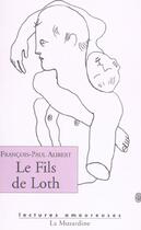 Couverture du livre « Le fils de loth » de Francois-Paul Alibert aux éditions La Musardine