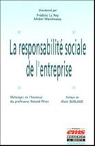 Couverture du livre « La responsabilite sociale de l entreprise - melanges en l honneur du professeur roland perez » de Roy (Le) F. aux éditions Editions Ems