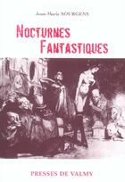 Couverture du livre « Nocturnes fantastiques » de Jean-Marie Sourgens aux éditions Presses De Valmy