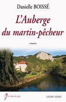 Couverture du livre « L'auberge du martin-pêcheur » de Danielle Boisse aux éditions Lucien Souny