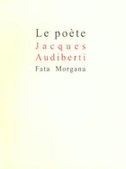 Couverture du livre « Le poete » de Audiberti aux éditions Fata Morgana