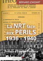 Couverture du livre « La NRT face aux périls : 1936 - 1940 » de Bernard Joassart aux éditions Cld