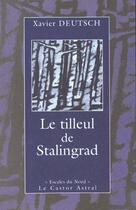Couverture du livre « Tilleul De Stalingrad (Le ) » de Xavier Deutsch aux éditions Castor Astral