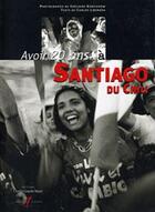 Couverture du livre « Avoir 20 ans a santiago du chili » de Korganow/Liberona aux éditions Alternatives