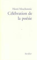 Couverture du livre « Celebration de la poesie » de Henri Meschonnic aux éditions Verdier