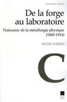 Couverture du livre « De la forge au laboratoire ; naissance de la métallurgie » de N. Chezeau aux éditions Pu De Rennes