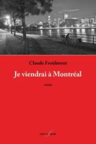 Couverture du livre « Je viendrai à Montréal » de Claude Froidmont aux éditions Deville