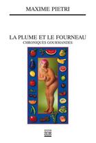 Couverture du livre « La plume et le fourneau » de Maxime Pietri aux éditions Editions Zoe