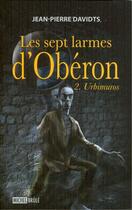 Couverture du livre « Les sept larmes d'Obéron t.2 ; Urbimuros » de Jean-Pierre Davidts aux éditions Michel Brule