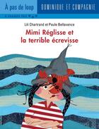 Couverture du livre « Mimi Réglisse et la terrible écrevisse » de Lili Chartrand aux éditions Dominique Et Compagnie