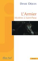 Couverture du livre « L'Armier ; mystères à Saint-Paou » de Denise Dejean aux éditions Elan Sud