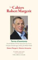 Couverture du livre « Les cahiers Robert Margerit n°XXVIII : Terres d'aventures 2024-2025 » de Francoise Chandernagor et Claude Michelet et Christian Signol et Jean-Michel Valade et Jean-Guy Soumy aux éditions Editions Les Amis De Robert Margerit