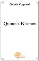 Couverture du livre « Quinqua kleenex » de Claude Cognard aux éditions Edilivre