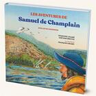Couverture du livre « Les aventures de samuel de champlain 2e ed. » de Francine Legare aux éditions Planete Rebelle