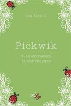 Couverture du livre « Pickwik t.2 ; la reconversion du club des pipes » de Eva Giraud aux éditions Lilys