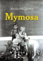 Couverture du livre « Mymosa » de Jocelyne Dubuc aux éditions Jepublie