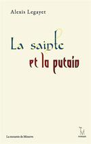 Couverture du livre « La sainte et la putain » de Alexis Legayet aux éditions La Mouette De Minerve