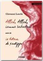 Couverture du livre « Allah, Allah, Lamma Sabactani ! le retour de Xantippe » de Gianni Locchi aux éditions Jepublie