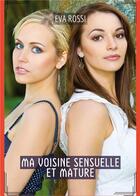 Couverture du livre « Ma Voisine Sensuelle et Mature : Histoires Érotiques de Sexe Explicite, en Français » de Eva Rossi aux éditions Tredition