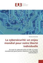 Couverture du livre « La cybersecurite: un enjeu mondial pour notre liberte individuelle » de Innocenzi Simone aux éditions Editions Universitaires Europeennes