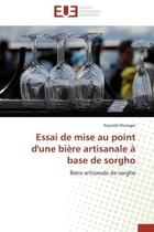 Couverture du livre « Essai de mise au point d'une biere artisanale a base de sorgho - biere artisanale de sorgho » de Menager Reynold aux éditions Editions Universitaires Europeennes