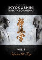 Couverture du livre « Kyokushin encyclopaedia t.1 ; syllabus 10e kyu » de Bertrand Kron aux éditions Em