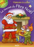 Couverture du livre « Histoire à coller ; le secret de Noël (édition 2010) » de  aux éditions Le Ballon