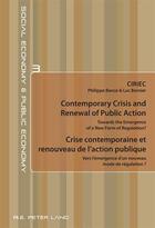 Couverture du livre « Contemporary crisis and renewal of public action / crise contemporaine et renouveau de l'action publique » de Luc Bernier et Philippe Bance aux éditions Peter Lang Ag