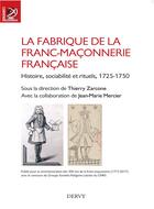 Couverture du livre « La fabrique de la franc-maçonnerie française ; histoire, sociabilité et rituels (1725-1750) » de Thierry Zarcone aux éditions Dervy