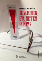 Couverture du livre « Je vais bien, EVA, ne t'en fais pas » de Marie-Line Pessey aux éditions Sydney Laurent