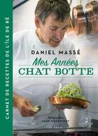 Couverture du livre « Mes années Chat-Botté ; carnet de recettes de l'île de Ré » de Daniel Masse et Yann Werdefroy aux éditions Geste