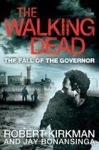 Couverture du livre « Walking Dead: The Fall of the Governor » de Bonansinga Jay aux éditions Pan Macmillan